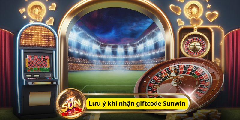 Nhận giftcode Sunwin cần kiểm tra hạn dùng, cẩn thận lừa đảo và mã chỉ dùng 1 lần