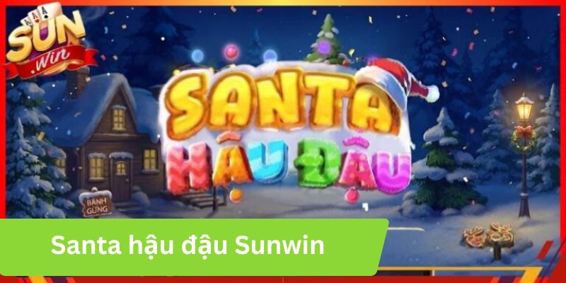 Santa hậu đậu Sunwin