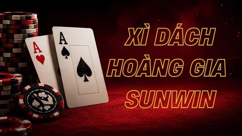 Xì Dách Hoàng Gia Sunwin